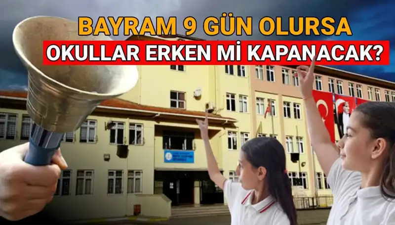 2025 Yaz Tatili: Okullar Ne Zaman Kapanıyor, Bayram Tatili Etkisi Nedir?